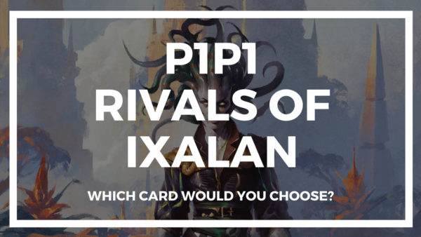 P1P1 Rivals of Ixalan is up!