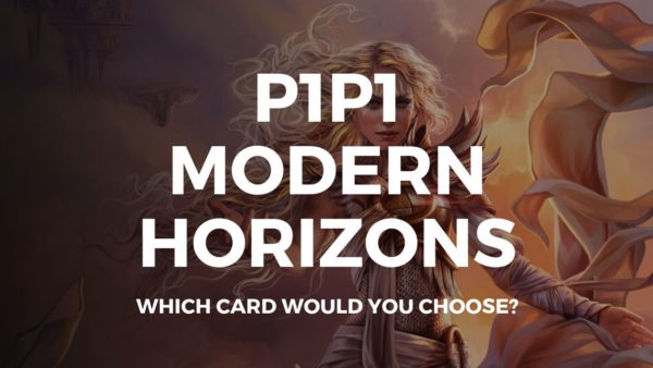 P1P1 Modern Horizons is up! Get picking!