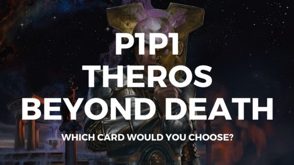 P1P1 Theros Beyond Death is up! Get picking!