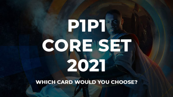 P1P1 Core Set 2021 is up! Get picking!