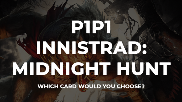P1P1 Innistrad: Midnight Hunt is up! Get picking!