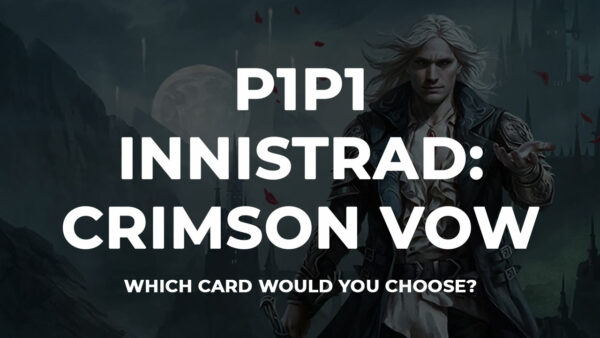 P1P1 Innistrad: Crimson Vow is up! Get picking!
